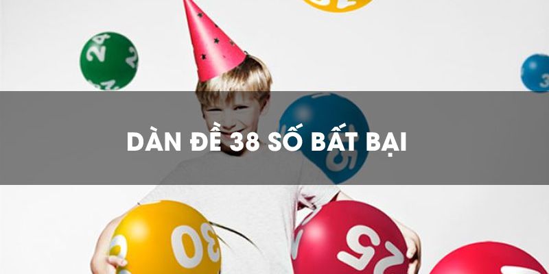 Dàn Đề 38 Số