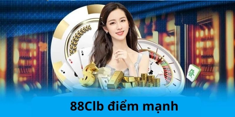 Nhiều điểm ấn tượng trong dịch vụ của 88CLB