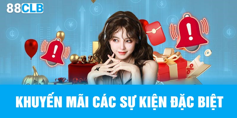 Ưu đãi tại các sự kiện đặc biệt của 88CLB